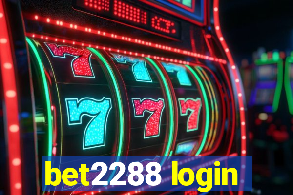 bet2288 login